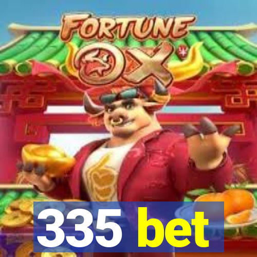 335 bet